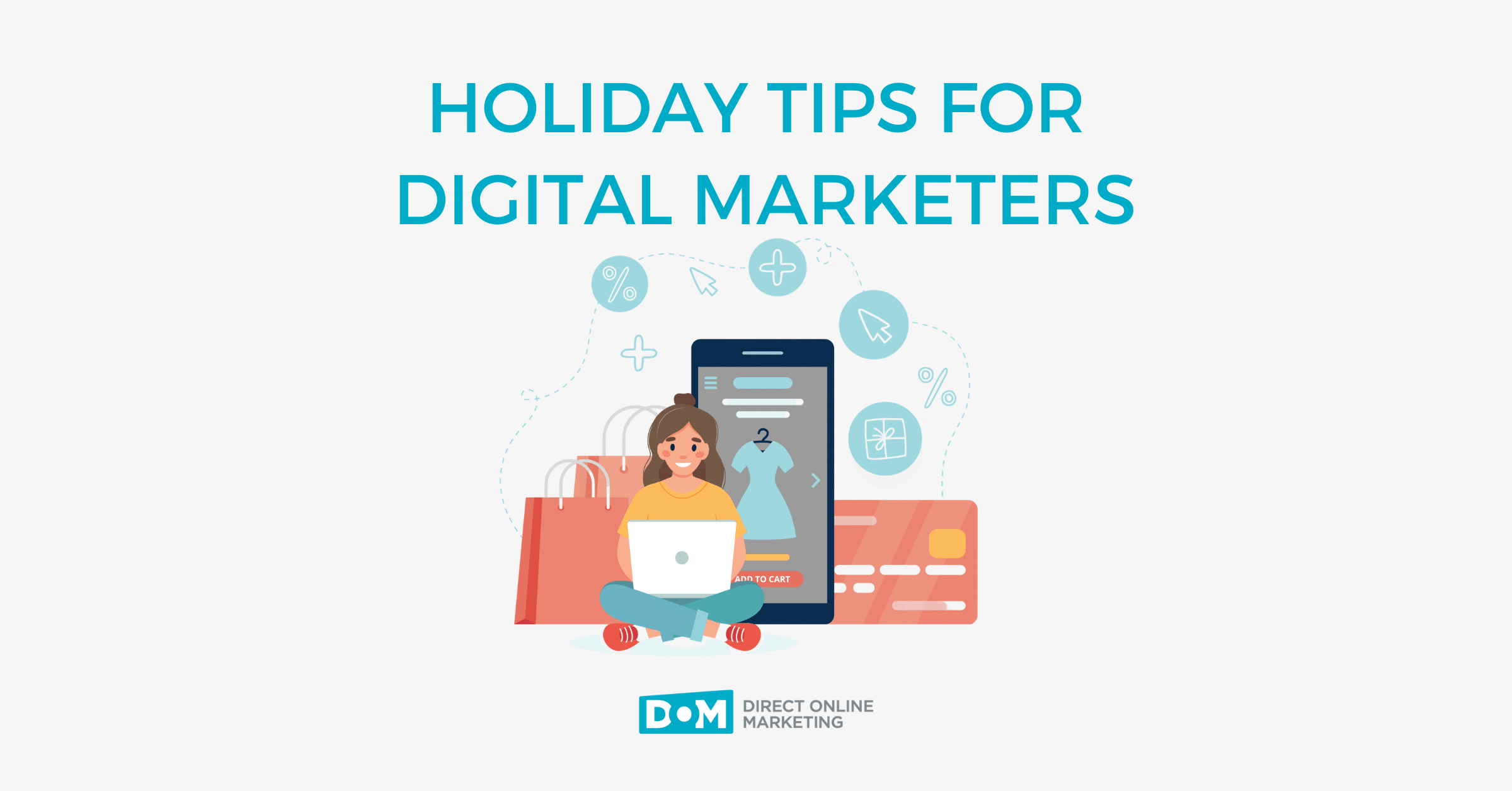Holiday Digital Marketing | Digital Marketing for Holidays | Holiday Tips for Digital Marketers Blog Graphic