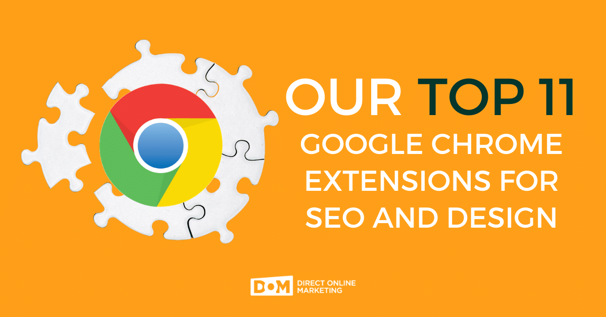 Chrome Extensions for SEO | SEO Extensions for Chrome | Our Top 11 Google Chrome Extensions Blog Graphic